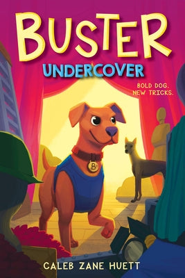 Buster Undercover by Huett, Caleb