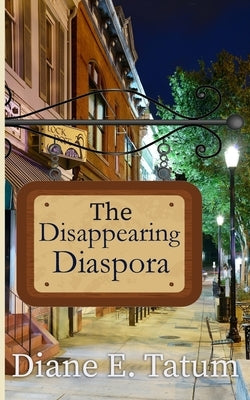 The Disappearing Diaspora by Tatum, Diane E.