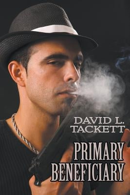 Primary Beneficiary by Tackett, David L.