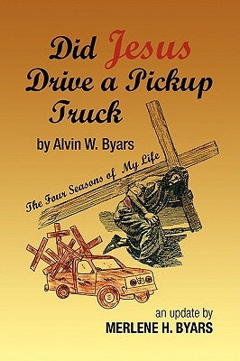 Did Jesus Drive a Pickup Truck by Byars, Merlene H.