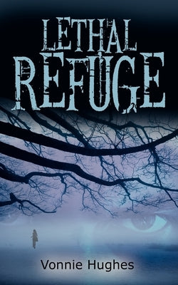 Lethal Refuge by Hughes, Vonnie