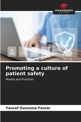 Promoting a culture of patient safety by Fourar, Youcef Oussama