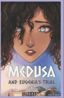 Medusa and the blind woman: Eugenia's trial by Estelle, Bryn