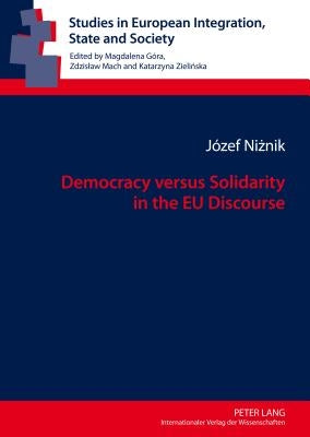 Democracy versus Solidarity in the EU Discourse by Zielinska, Katarzyna