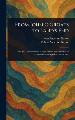 From John O'Groats to Land's End by Naylor, John Anderton