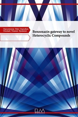 Benzoxazin gateway to novel Heterocyclic Compounds by Ejodamen, Omotade Treasure