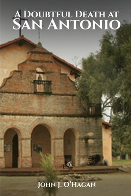 A Doubtful Death at San Antonio by O'Hagan, John J.