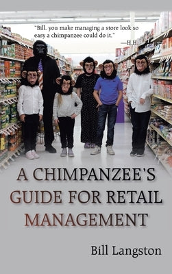 A Chimpanzee's Guide for Retail Management by Langston, Bill