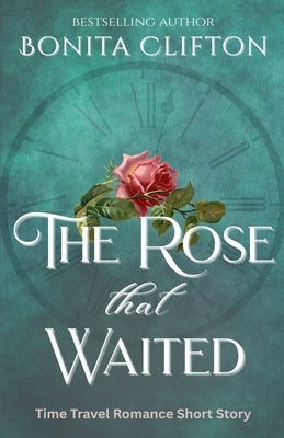The Rose That Waited by Clifton, Bonita