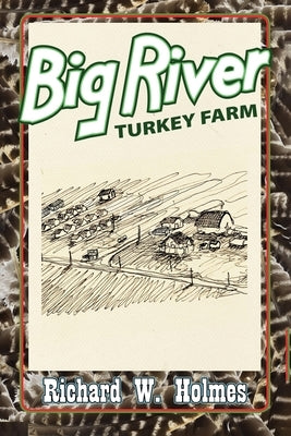 Big River Turkey Farm by Holmes, Richard W.