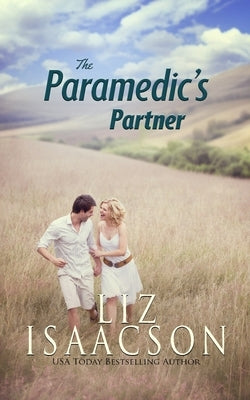 The Paramedic's Partner: Contemporary Christian Romance by Isaacson, Liz