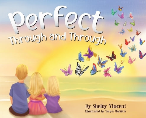 Perfect Through and Through by Vincent, Shelby