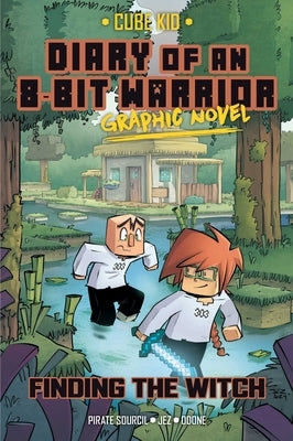 Diary of an 8-Bit Warrior Graphic Novel: Finding the Witch Volume 6 by Cube Kid