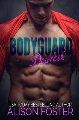 Bodyguard Dearest by Foster, Alison