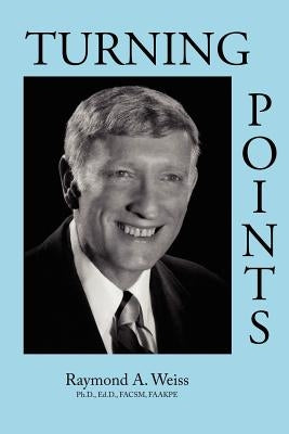 Turning Points by Weiss, Raymond A.