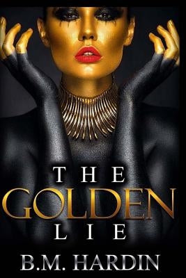 The Golden Lie by Hardin, B. M.