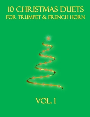 10 Christmas Duets for Trumpet and French Horn: Vol. 1 by Dockery, B. C.