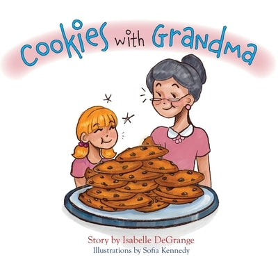 Cookies with Grandma by Degrange, Isabelle