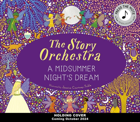 The Story Orchestra: A Midsummer Night's Dream by Courtney-Tickle, Jessica