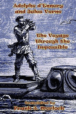 The Voyage Through the Impossible: A Play in Three Acts by Verne, Jules