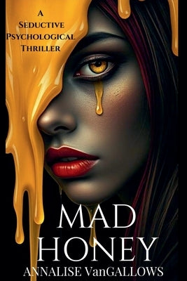 Mad Honey by Vangallows, Annalise