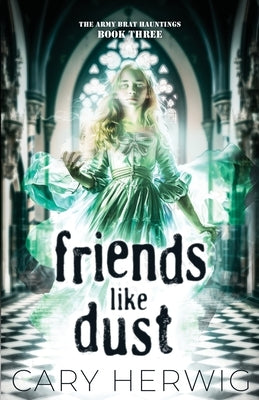 Friends Like Dust by Herwig, Cary