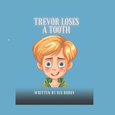 Trevor Loses A Tooth by Roddy, Sue