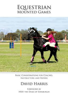 Equestrian Mounted Games by Harris, David