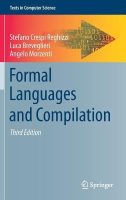 Formal Languages and Compilation by Crespi Reghizzi, Stefano