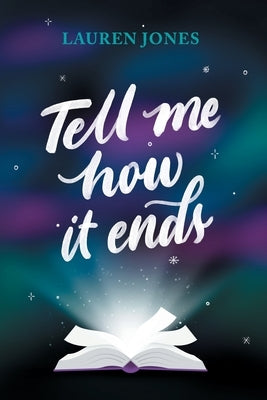Tell Me How It Ends by Jones, Lauren