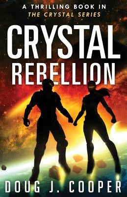 Crystal Rebellion by Cooper, Doug J.