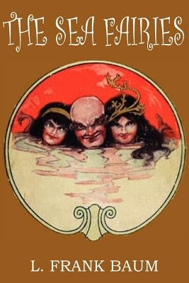 The Sea Fairies by Baum, L. Frank