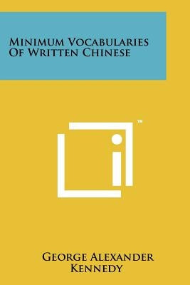 Minimum Vocabularies of Written Chinese by Kennedy, George Alexander