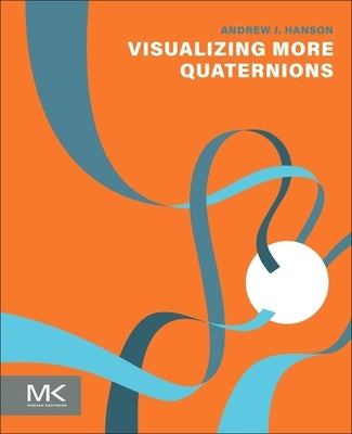 Visualizing More Quarternions by Hanson, Andrew J.
