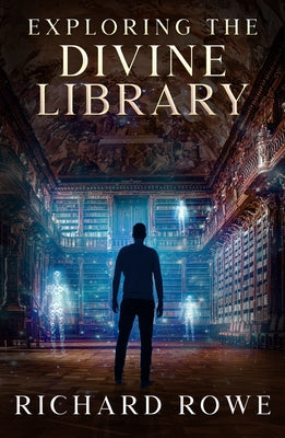 Exploring the Divine Library by Rowe, Richard