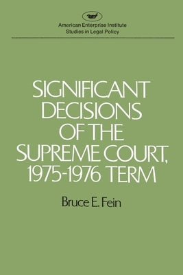 Significant Decisions of the Supreme Court 1975-76 by Fein, Bruce E.
