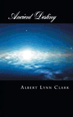 Ancient Destiny: Ship by Clark, Albert Lynn