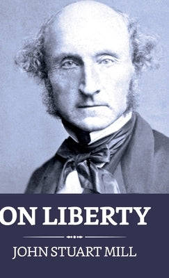 On Liberty by Mill, John Stuart