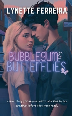 Bubblegum and Butterflies by Ferreira, Lynette