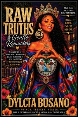 Raw Truths & Gentle Reminders by Duran, Dylcia Aa