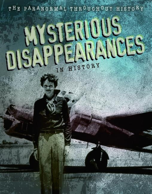 Mysterious Disappearances in History by George, Enzo