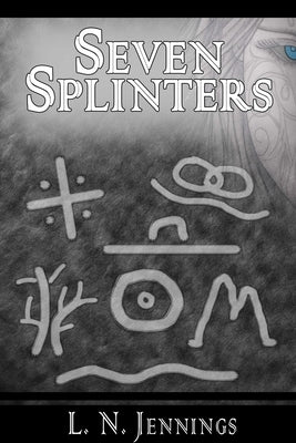 Seven Splinters by Jennings, L. N.