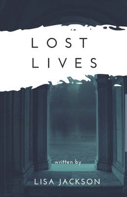 Lost Lives by Jackson, Lisa