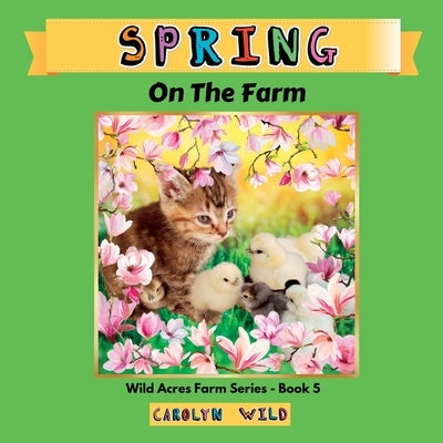 Spring: On The Farm by Wild, Carolyn