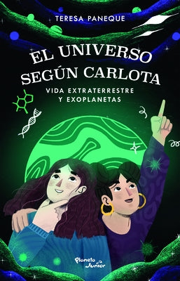El Universo Seg?n Carlota: Vida Extraterrestre Y Exoplanetas / The Universe According to Charlotte: Extraterrestrial Life and Exoplanets by