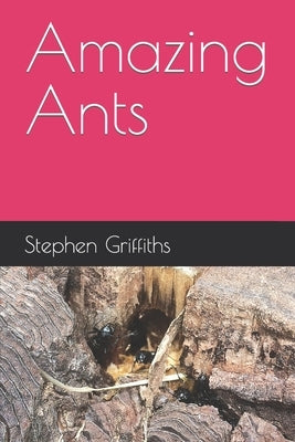 Amazing Ants by Griffiths, Stephen