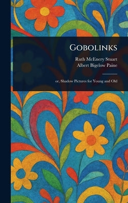 Gobolinks by Stuart, Ruth McEnery