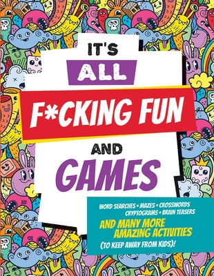 It's All F*cking Fun and Games by