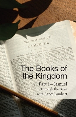 The Books of the Kingdom Part 1-Samuel by Lambert, Lance