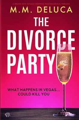 The Divorce Party by DeLuca, M. M.